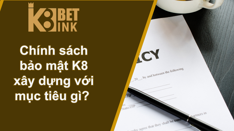 Chính sách bảo mật K8 1 Chính sách bảo mật K8 xây dựng với mục tiêu gì?